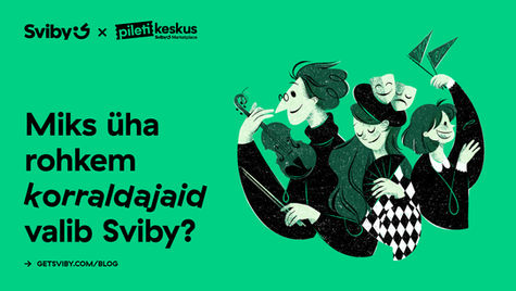 Miks üha rohkem korraldajaid valib Sviby?