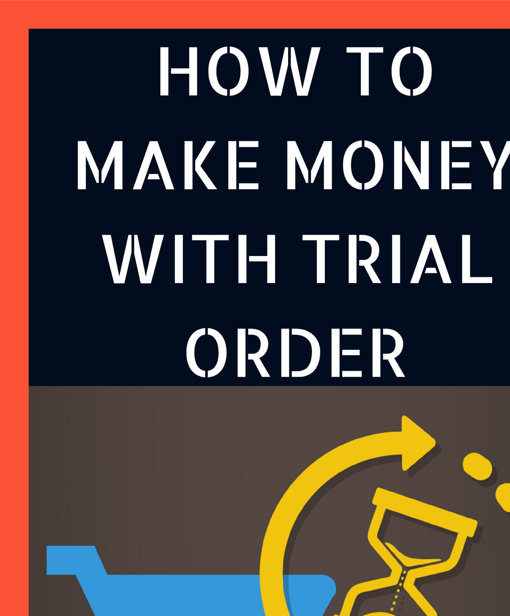 How To Make Money With Trial Order Management