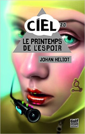 CIEL 2.0 – Le printemps de l'espoir – Johan Heliot