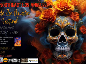 November 3rd:  NELA Dia de Los Muertos Festival at Garvanza Park