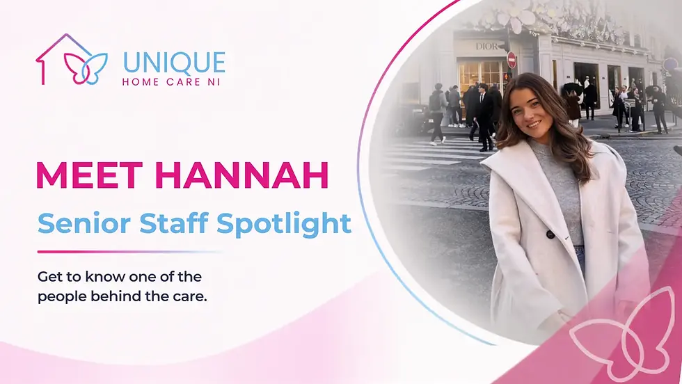 Meet Hannah, one of the people helping support clients and staff at Unique Home Care NI.