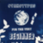 WORKSHOP: Cyanotypes for the Very Beginner