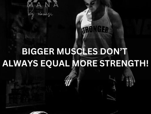 Do Bigger Muscles always equate to Greater Strength?