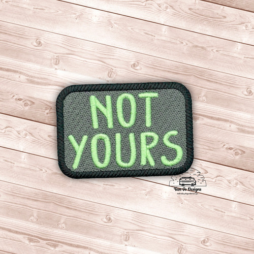 Not Yours Patch It- DIGITAL DOWNLOAD | Van Go Designs