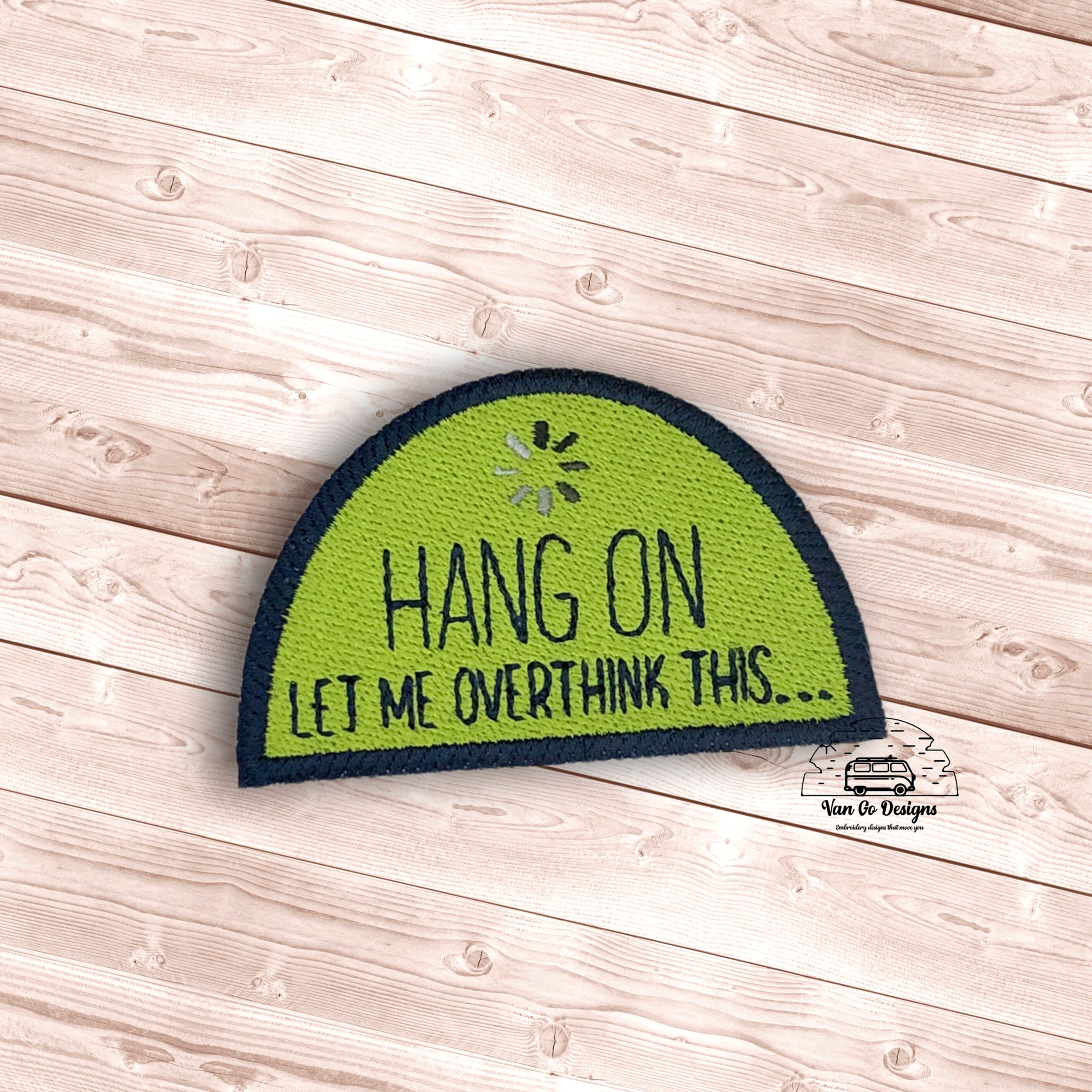 Hang On Overthink Patch- DIGITAL DOWNLOAD