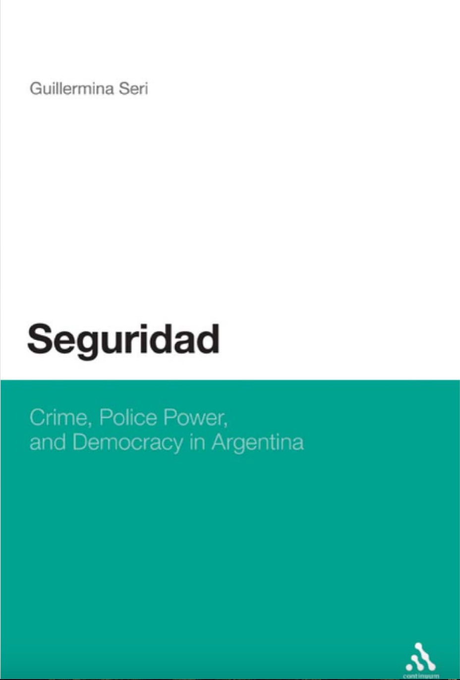 Seguridad: Crime, Police Power, and Democracy in Argentina (2012)