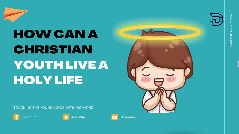 How Can A Christian Youth Live A Holy Life?