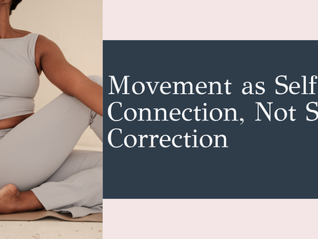 Movement as Self-Connection, Not Self-Correction