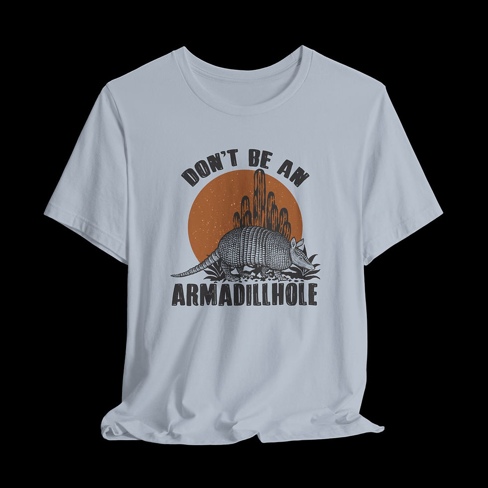 Thumbnail: Don't Be An Armadillhole | Funny Graphic T-Shirt
