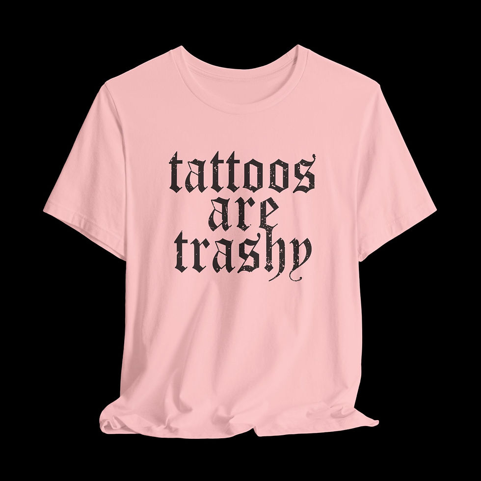 Thumbnail: Tattoos Are Trashy | Funny Graphic T-Shirt