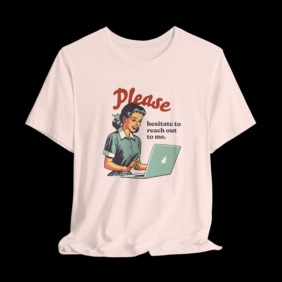 Thumbnail: Please Hesitate To Reach Out | Funny Graphic T-Shirt