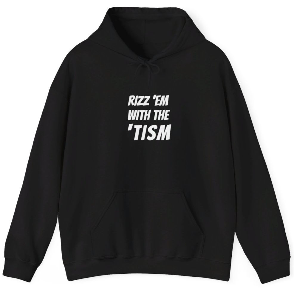 Rizz 'Em With The 'Tism | Funny Graphic Hoodie