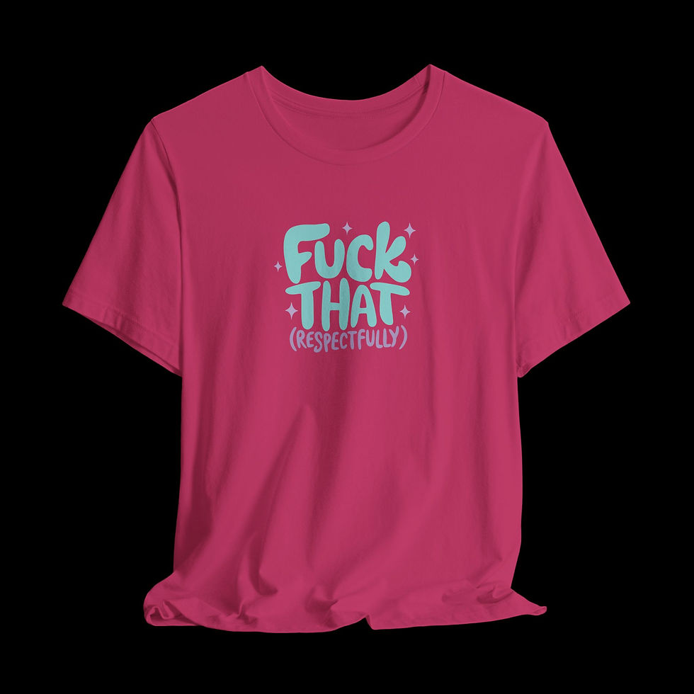 Thumbnail: Fuck That (Respectfully) | Funny Graphic T-Shirt