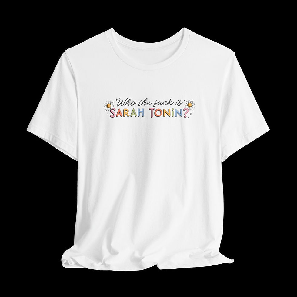 Thumbnail: Who The Fuck Is Sarah Tonin | Funny Graphic T-Shirt