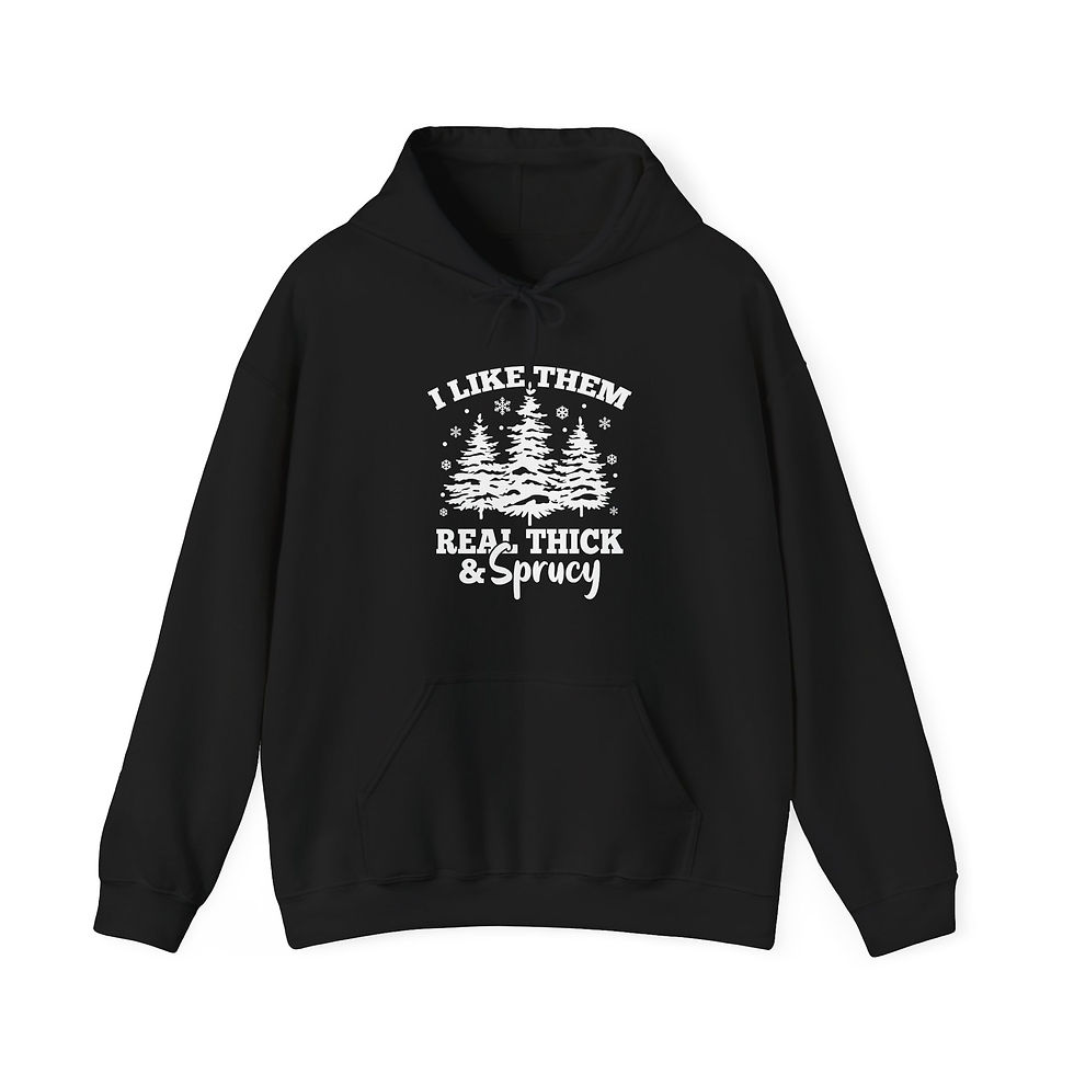 Thumbnail: I Like Them Real Thick & Sprucy | Funny Christmas Hoodie