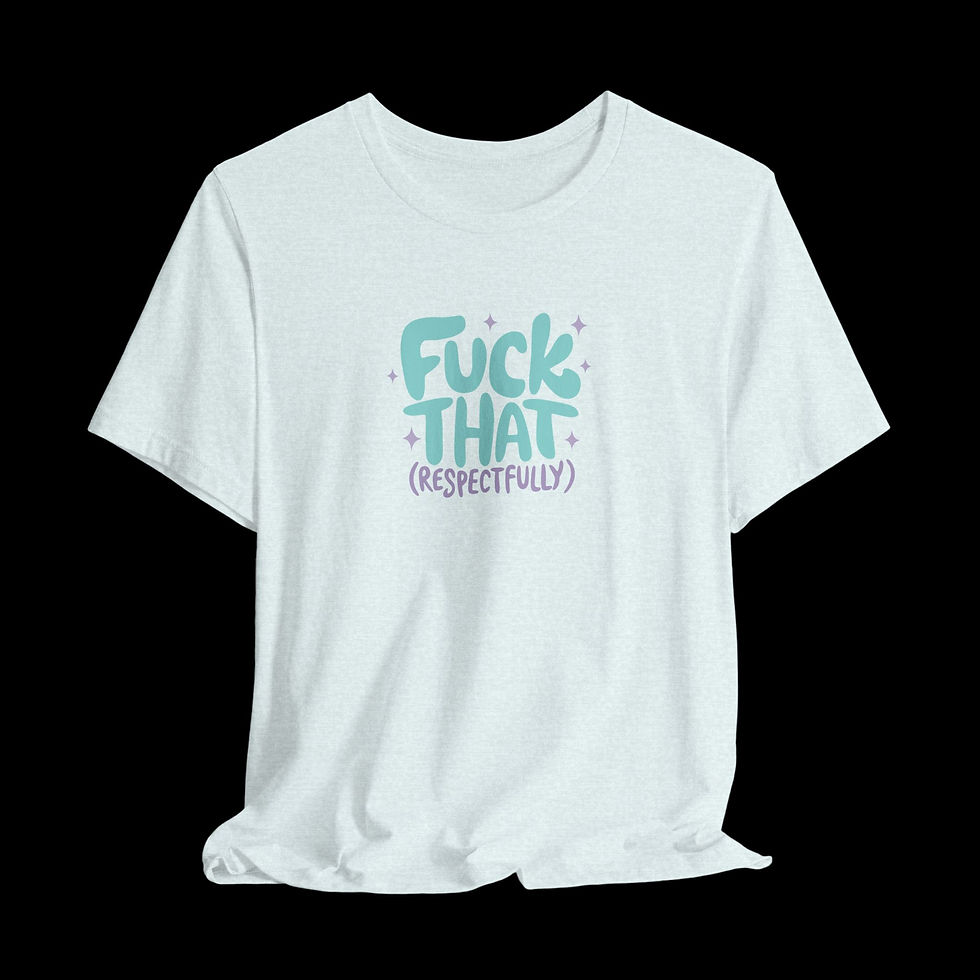 Thumbnail: Fuck That (Respectfully) | Funny Graphic T-Shirt