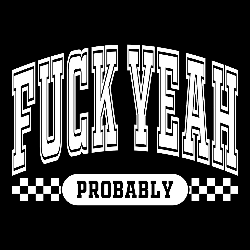 Thumbnail: Fuck Yeah Probably | Funny Graphic Hoodie