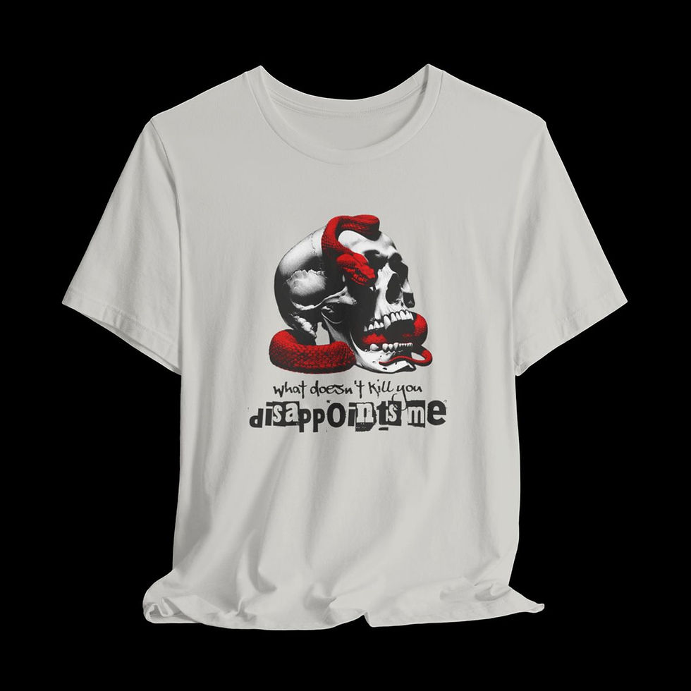Thumbnail: What Doesn't Kill You Disappoints Me | Funny Graphic T-Shirt