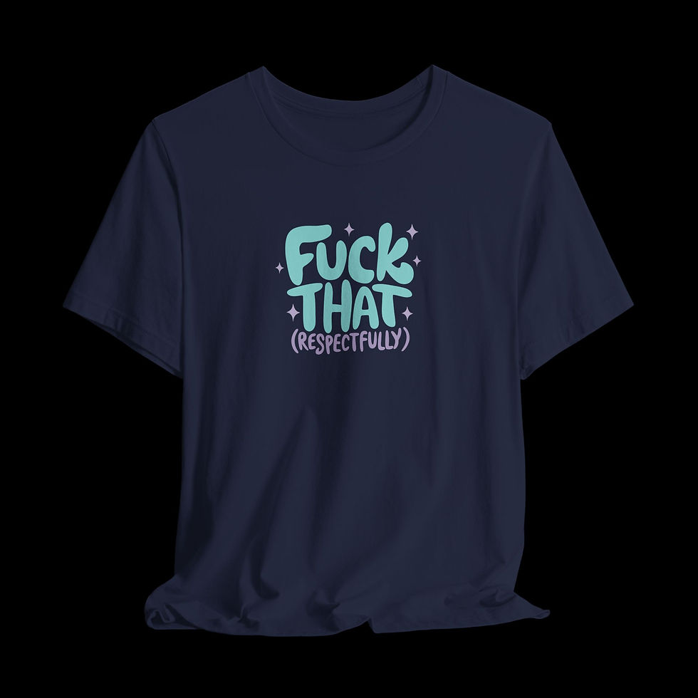 Thumbnail: Fuck That (Respectfully) | Funny Graphic T-Shirt