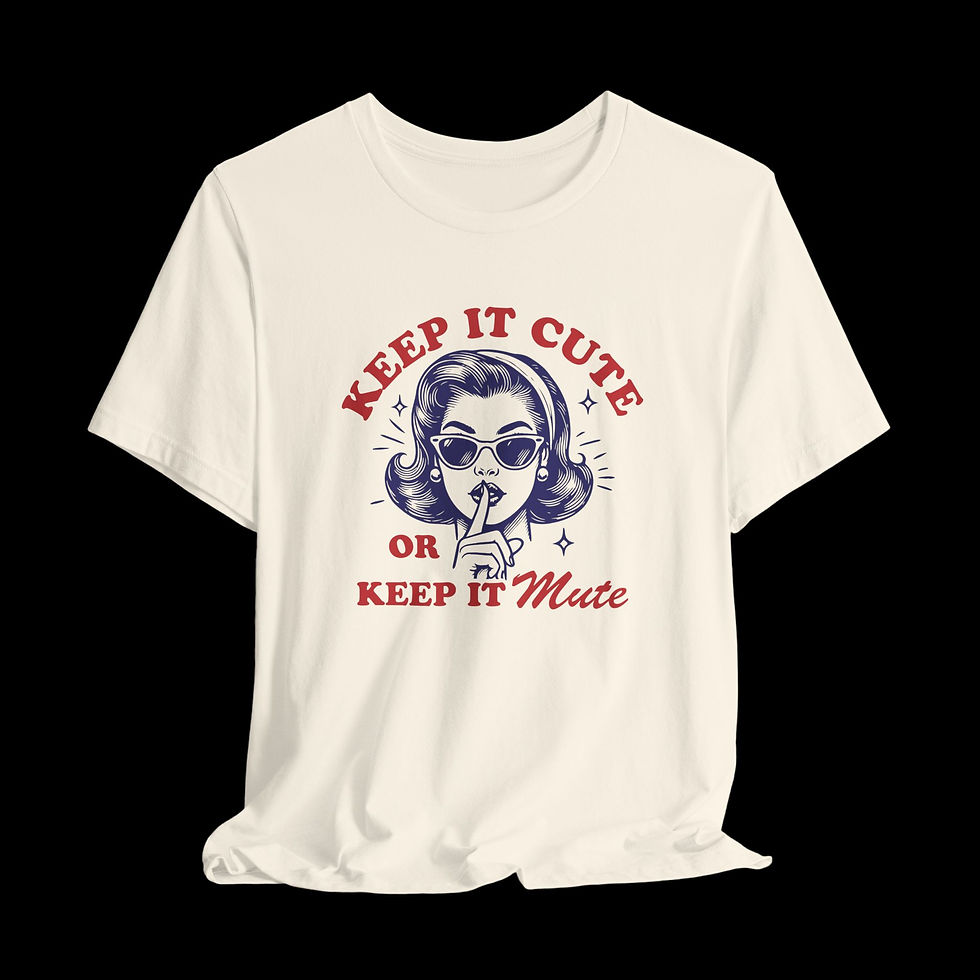 Thumbnail: Keep It Cute Or Keep It Mute | Funny Graphic T-Shirt