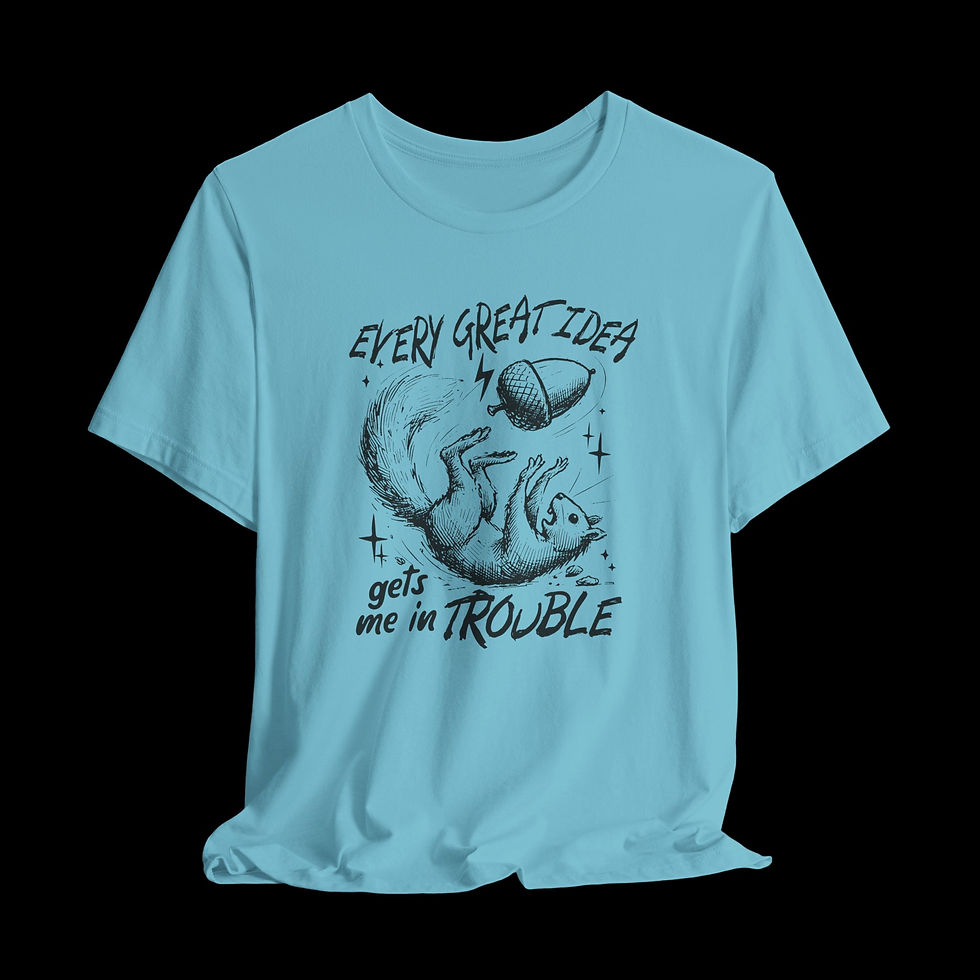 Thumbnail: Every Great Idea Gets Me In Trouble | Funny Graphic T-Shirt