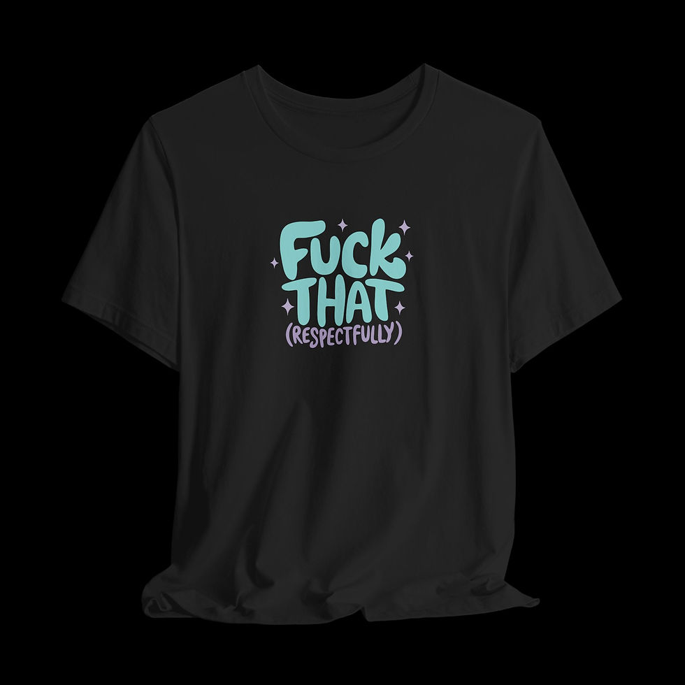 Thumbnail: Fuck That (Respectfully) | Funny Graphic T-Shirt