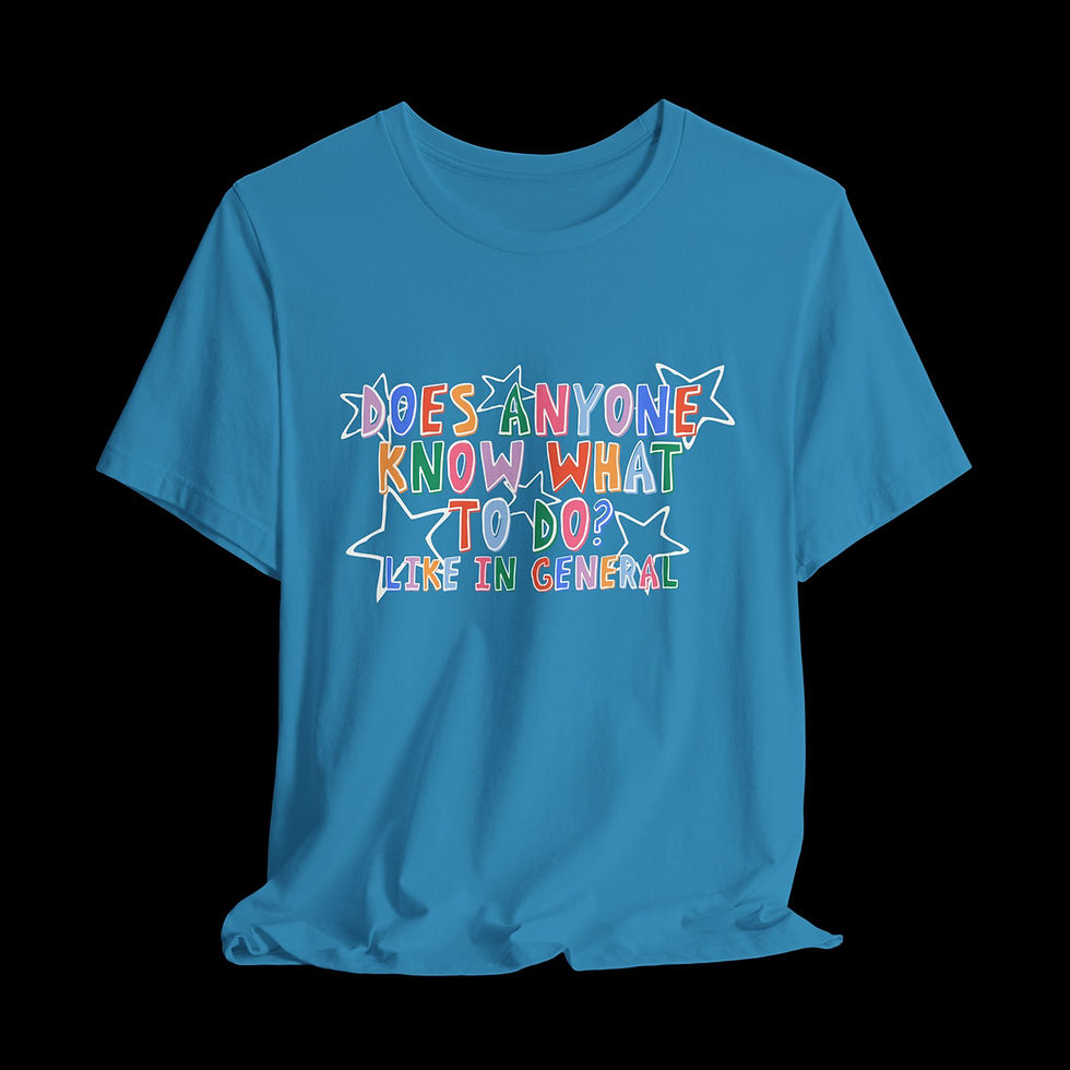 Thumbnail: Does Anyone Know What To Do | Funny Saying Graphic T-Shirt