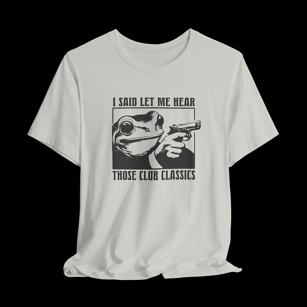 Thumbnail: Let Me Hear Those Club Classics | Funny Graphic T-Shirt