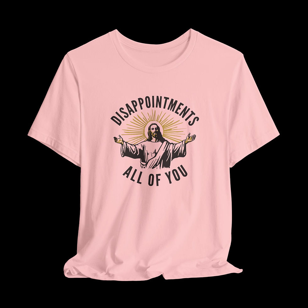 Thumbnail: Disappointments | Funny Graphic T-Shirt