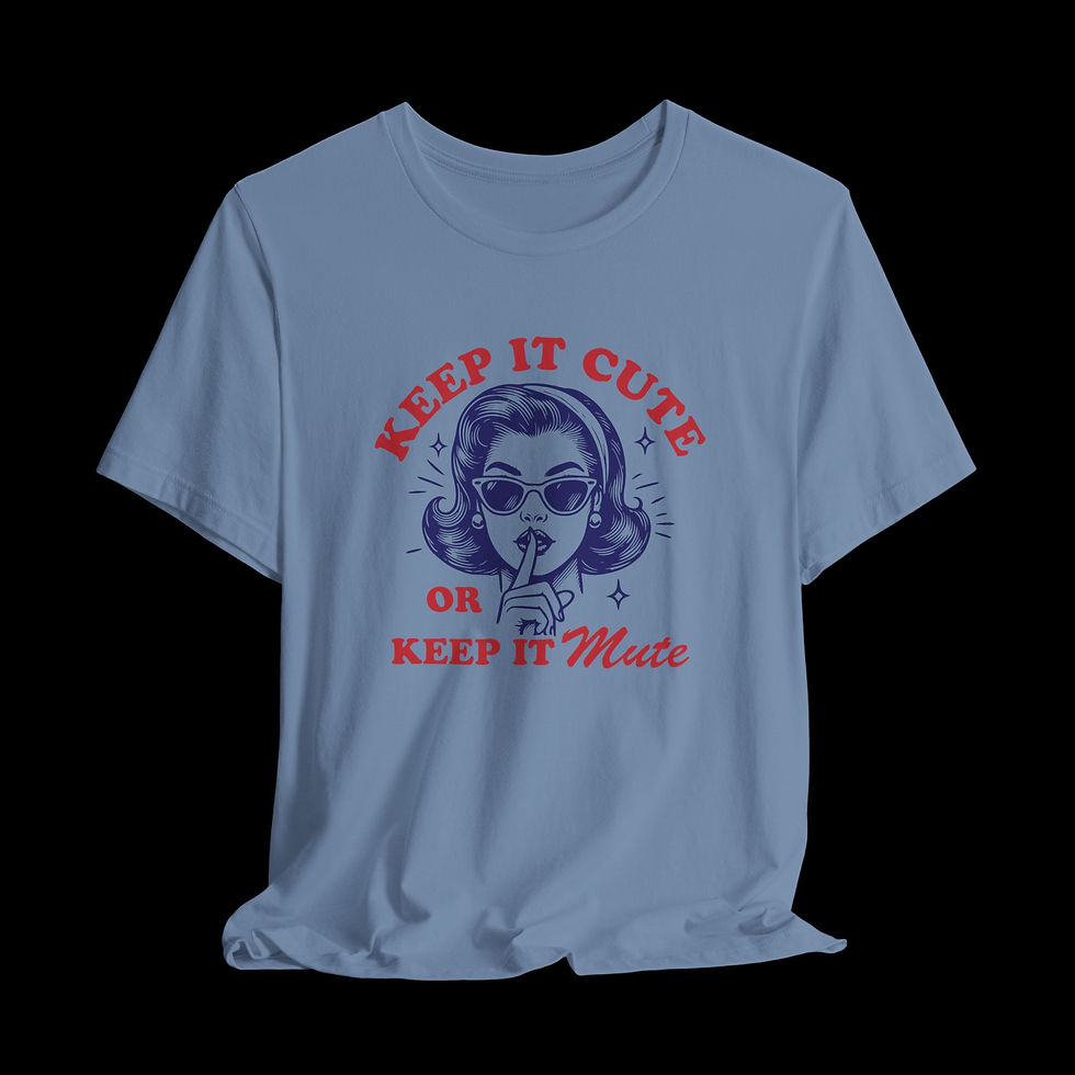 Thumbnail: Keep It Cute Or Keep It Mute | Funny Graphic T-Shirt
