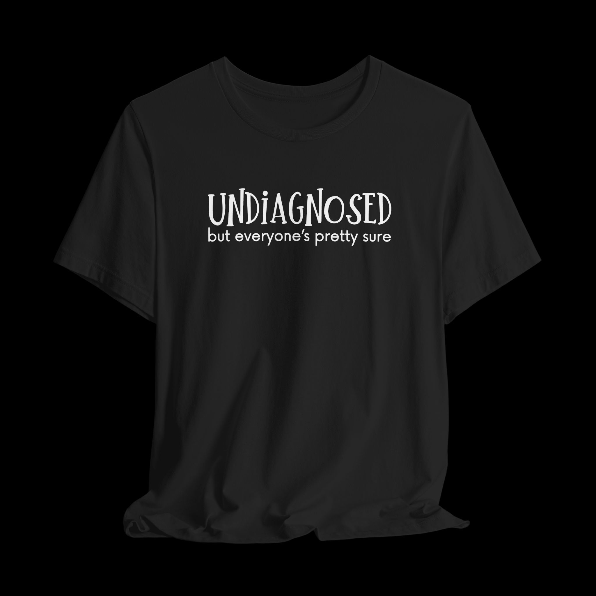 Undiagnosed | Funny Graphic T-Shirt