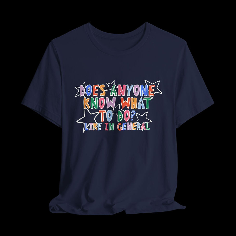 Thumbnail: Does Anyone Know What To Do | Funny Saying Graphic T-Shirt