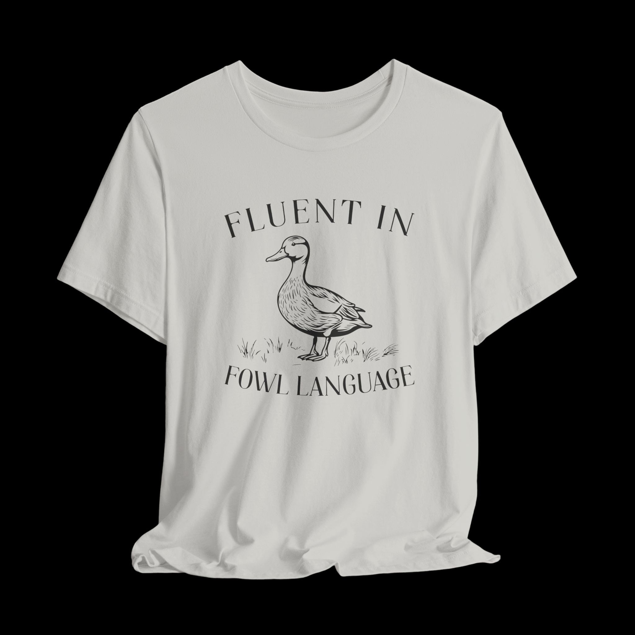 Fluent In Fowl Language | Funny Graphic T-Shirt