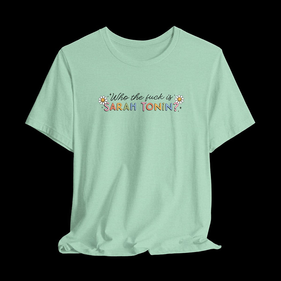 Thumbnail: Who The Fuck Is Sarah Tonin | Funny Graphic T-Shirt