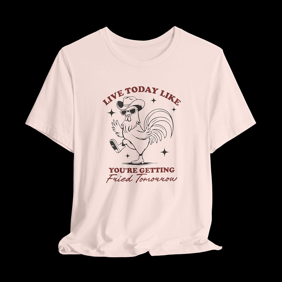 Thumbnail: Live Today Like You're Getting Fried Tomorrow | Funny Graphic T-Shirt