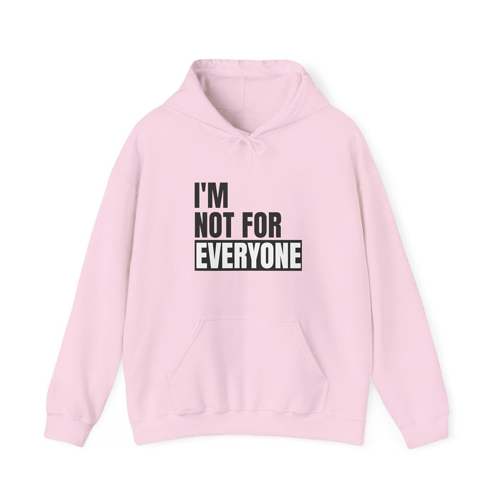 Thumbnail: I'm Not For Everyone | Funny Graphic Hoodie