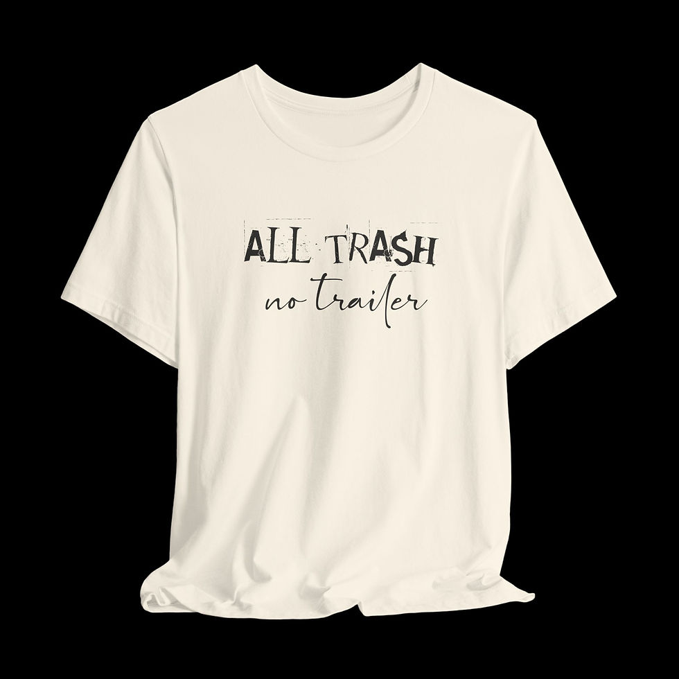 Thumbnail: All Trash No Trailer | Funny Graphic T-Shirt