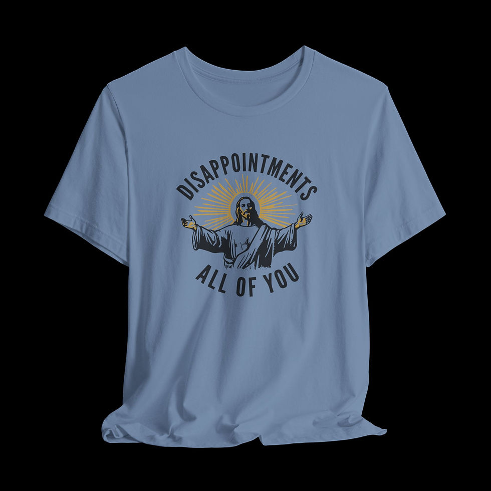 Thumbnail: Disappointments | Funny Graphic T-Shirt