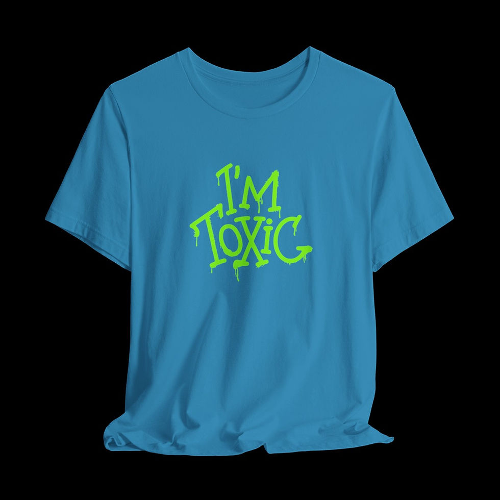Thumbnail: I'm Toxic | Funny Graphic T-Shirt