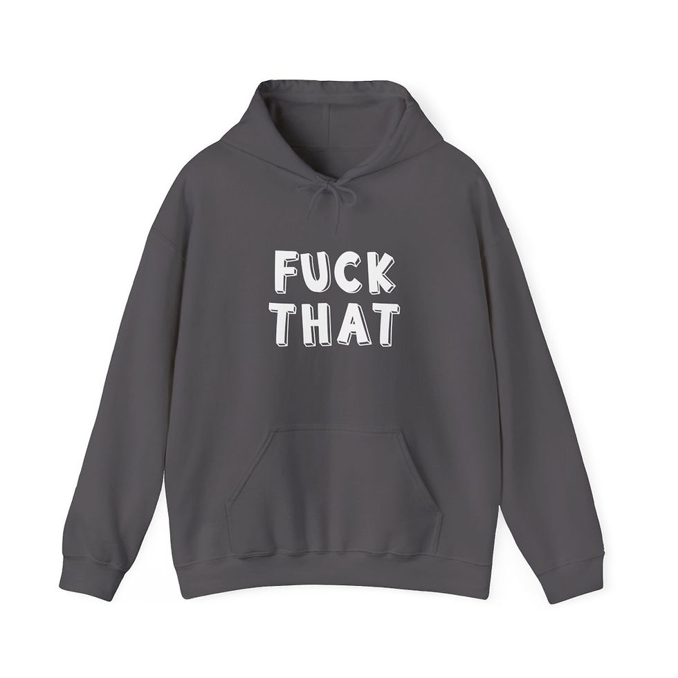 Thumbnail: Fuck That | Funny Hoodie