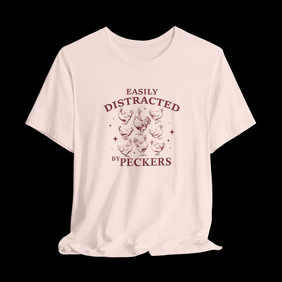 Thumbnail: Easily Distracted By Peckers | Funny Graphic T-Shirt