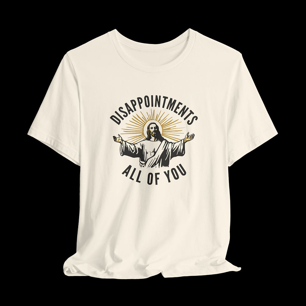 Thumbnail: Disappointments | Funny Graphic T-Shirt