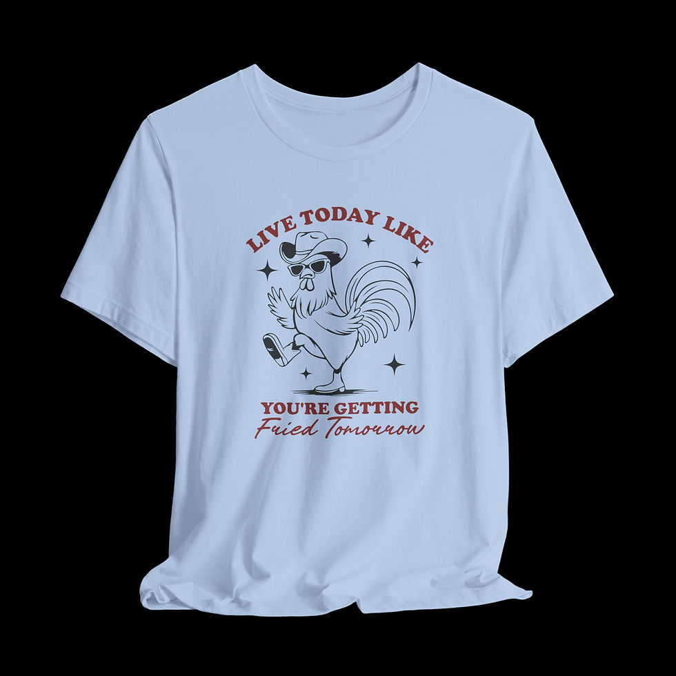 Thumbnail: Live Today Like You're Getting Fried Tomorrow | Funny Graphic T-Shirt