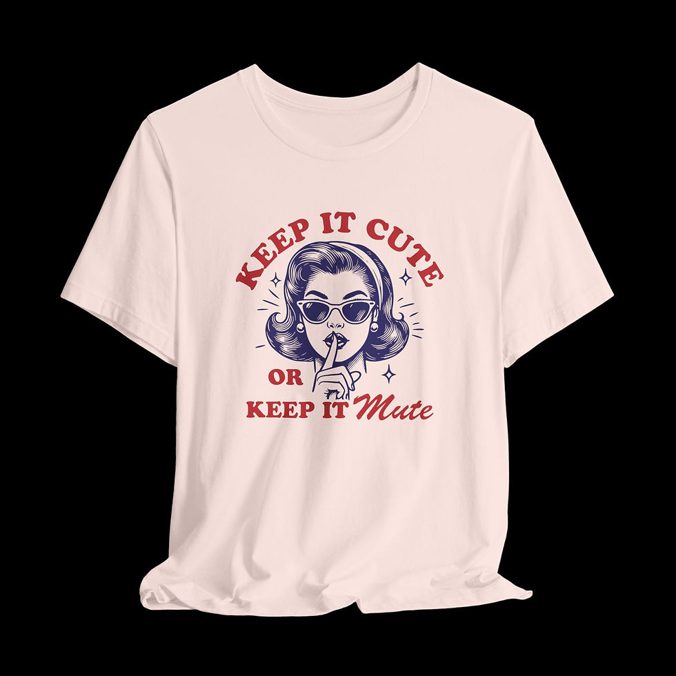 Thumbnail: Keep It Cute Or Keep It Mute | Funny Graphic T-Shirt