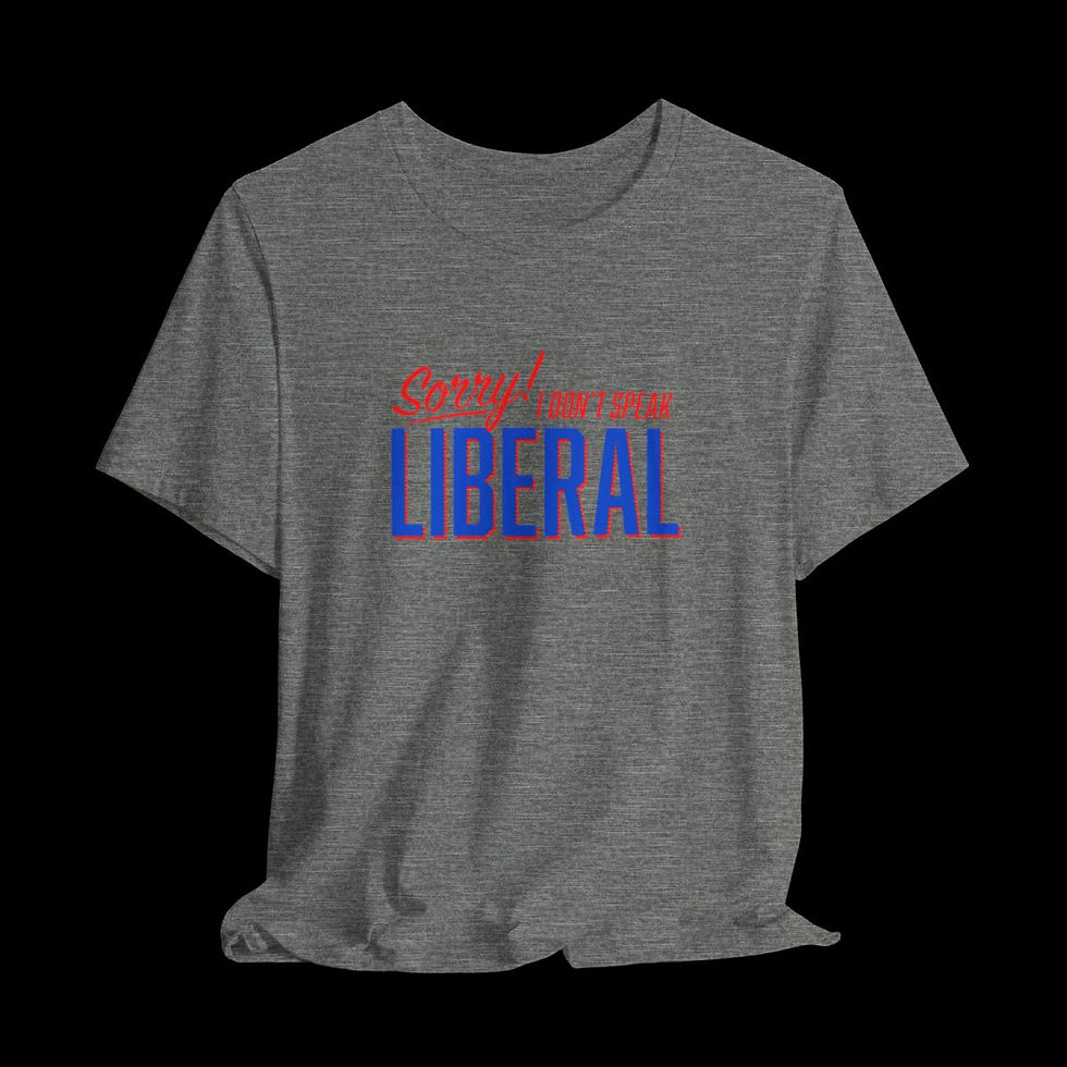 Thumbnail: Sorry, I Don't Speak Liberal | Funny Graphic T-Shirt