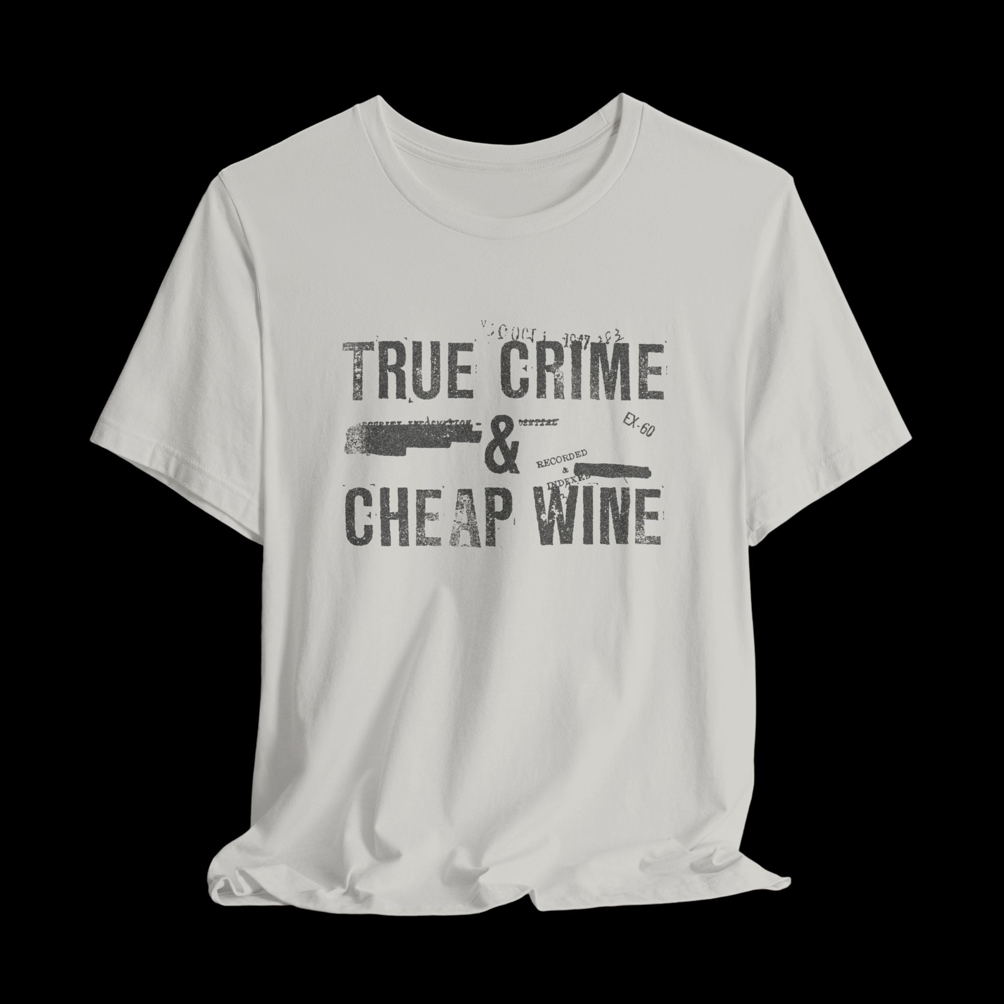 True Crime & Cheap Wine | Funny Graphic T-Shirt