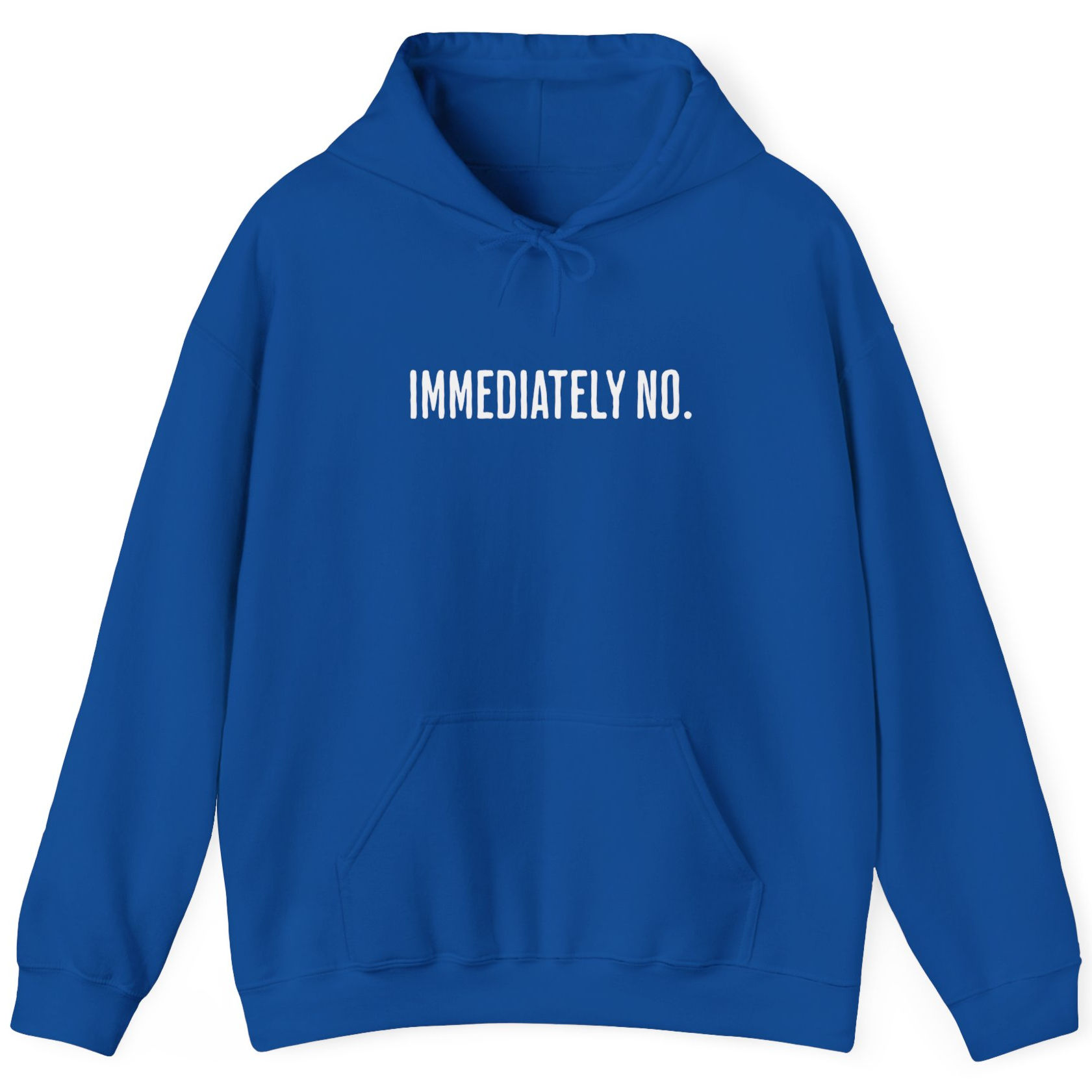 Immediately No | Funny Hoodie