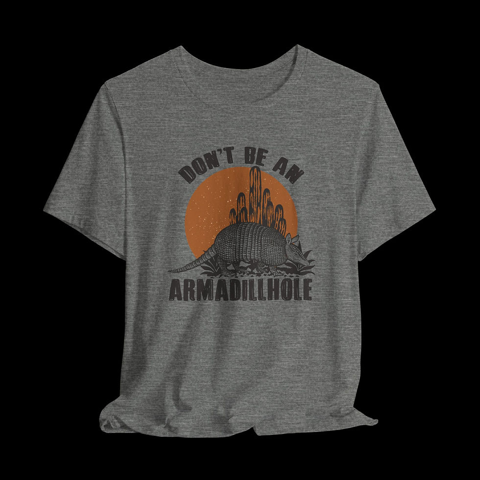Thumbnail: Don't Be An Armadillhole | Funny Graphic T-Shirt