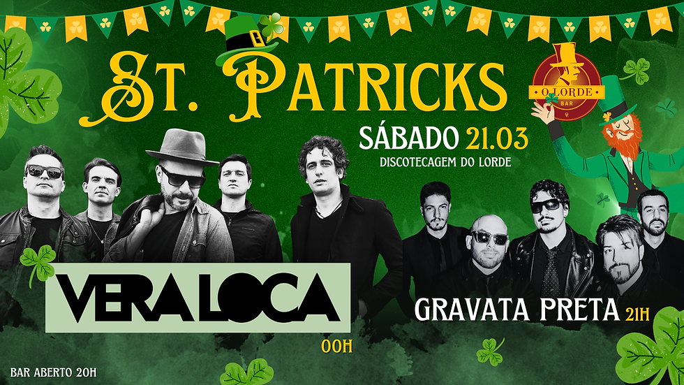 GRAVATA PRETA + VERA LOCA | ST PATRICKS DO LORDE 