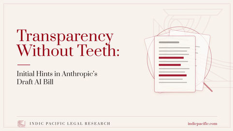 Transparency Without Teeth: Initial Hints in Anthropic's Draft AI Bill